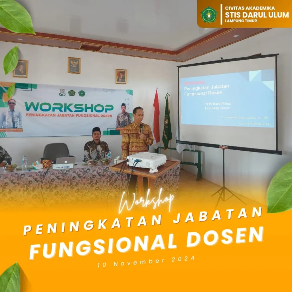 Workshop Peningkatan Jabatan Fungsional Dosen dan Tata Kelola Perguruan Tinggi di STIS Darul Ulum Lampung Timur Bersama Dr. Muhammad Ghofur Wibowo, S.C., M.Sc.
